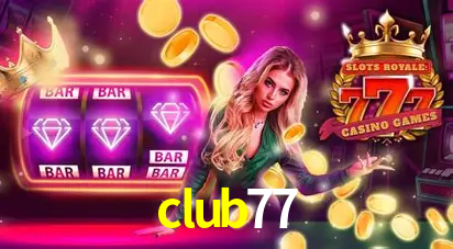 Descubra o Mundo do Cassino Online com club77
